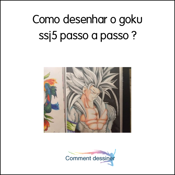 Como desenhar o goku ssj5 passo a passo